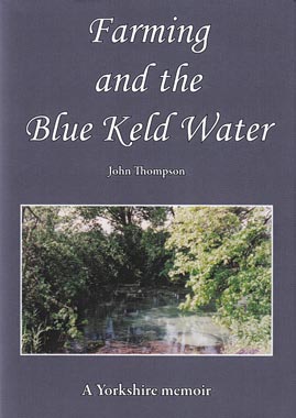 Farming and the Blue Keld Water by John Thompson Farming and the Blue Keld Water by John Thompson